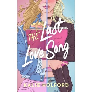 The Last Love Song - by  Kalie Holford (Paperback) - 1 of 1