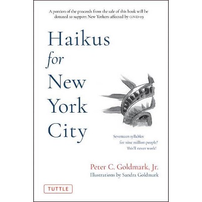 Haikus for New York City - by  Peter C Goldmark Jr (Hardcover)