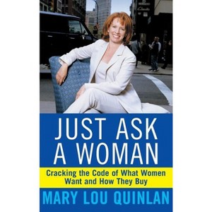 Just Ask a Woman - by  Mary Lou Quinlan (Hardcover) - 1 of 1