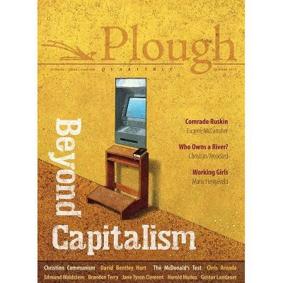 Plough Quarterly No. 21 - Beyond Capitalism - (Paperback)