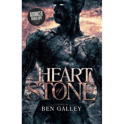 The Heart of Stone - by  Ben Galley (Paperback)