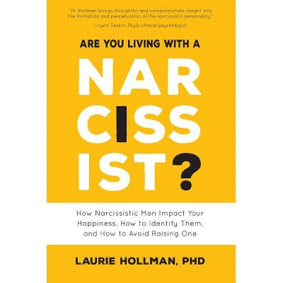 Are You Living with a Narcissist? - by  Laurie Hollman (Paperback)