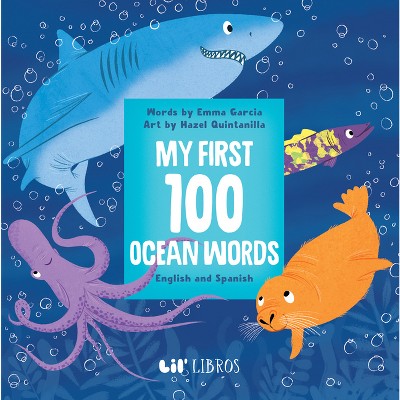 My First 100 Ocean Words in English and Spanish - by  Emma Garcia (Board Book)