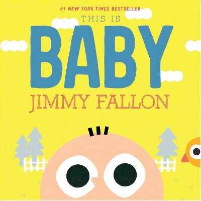 This Is Baby - by Jimmy Fallon (Board Book)