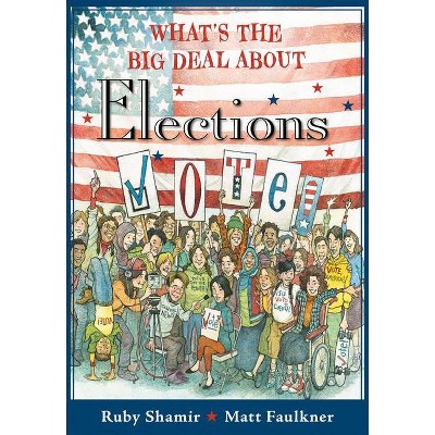 What's the Big Deal about Elections - by Ruby Shamir (Paperback)