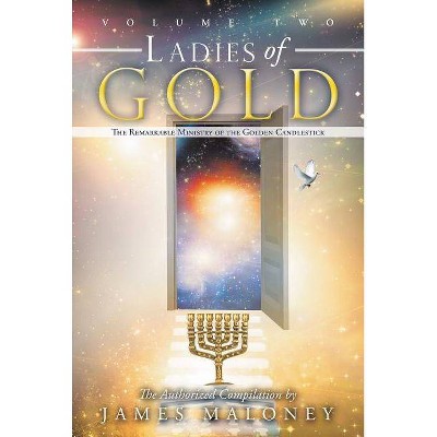 Ladies of Gold Volume Two - by  James Maloney (Paperback)