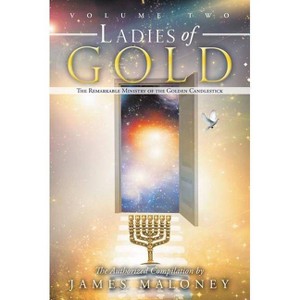 Ladies of Gold Volume Two - by  James Maloney (Paperback) - 1 of 1