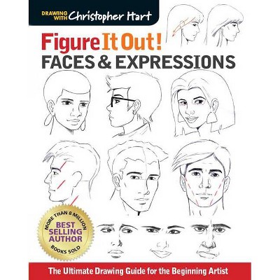 Figure It Out! Faces & Expressions - (Christopher Hart Figure It Out!) by  Christopher Hart (Paperback)