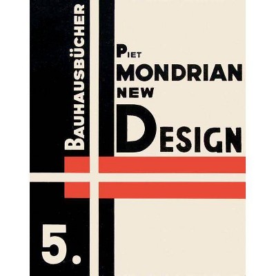 Piet Mondrian: New Design - by  Lars Müller (Hardcover)