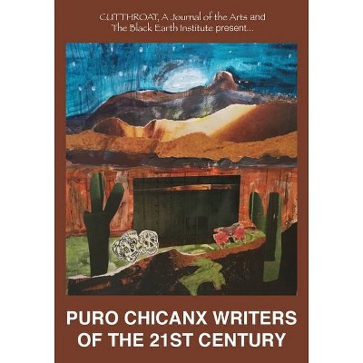 Puro Chicanx Writers of the 21st Century - by  Sandra Cisneros & Lorna Dee Cervantes & Rosemary Catacalos (Paperback)