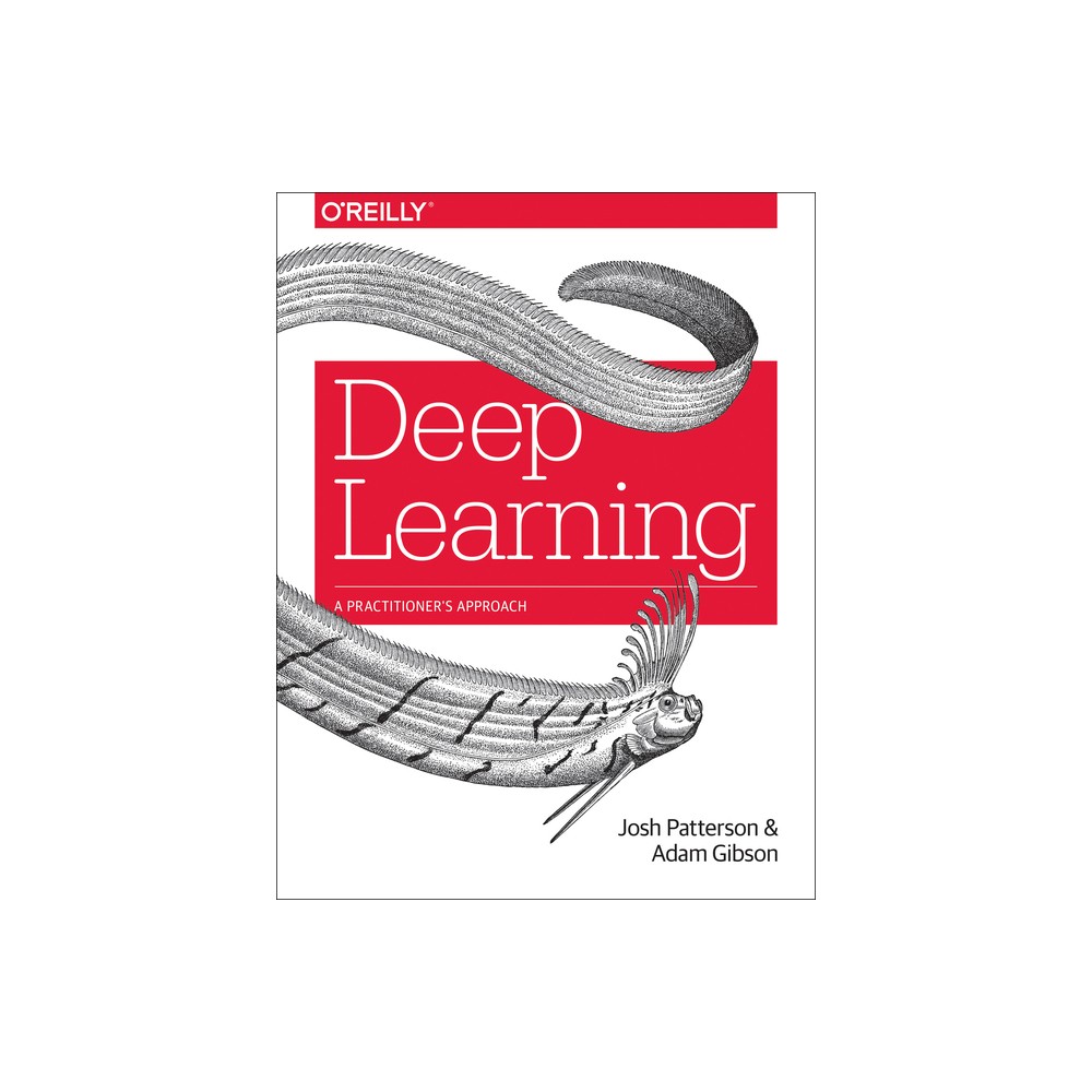 Deep Learning - by Josh Patterson & Adam Gibson (Paperback)