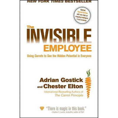 The Invisible Employee - 2nd Edition by  Adrian Gostick & Chester Elton (Hardcover)