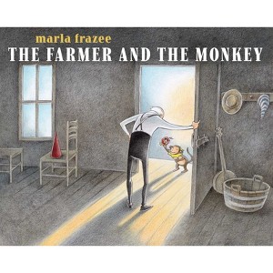 The Farmer and the Monkey - (The Farmer Books) by  Marla Frazee (Hardcover) - 1 of 1