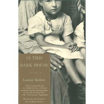 In This Dark House - by  Louise Kehoe (Paperback)