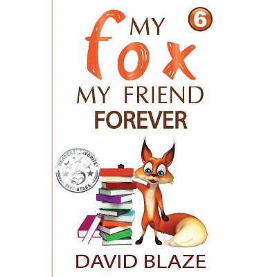 My Fox, My Friend Forever - by  David Blaze (Paperback)