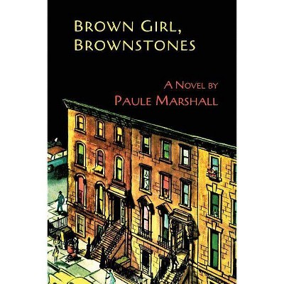 Brown Girl, Brownstones - by  Paule Marshall (Paperback)