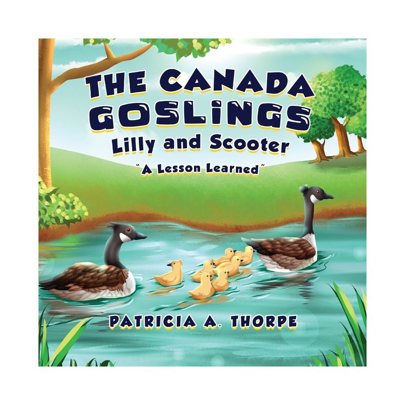 The Canada Goslings - by  Patricia A Thorpe (Paperback), 1 of 2