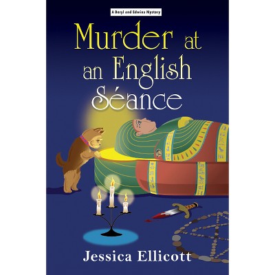Murder at an English Séance - (Beryl and Edwina Mystery) by  Jessica Ellicott (Hardcover)