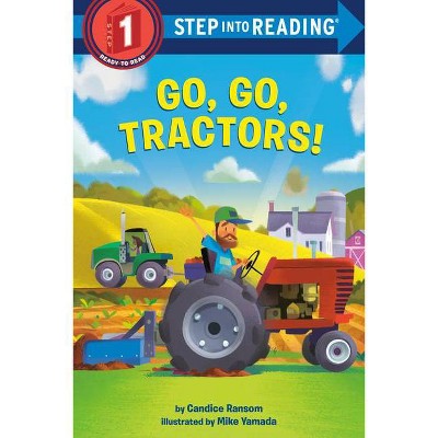 Go, Go, Tractors! - (Step Into Reading) by  Candice Ransom (Paperback)