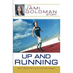 Up and Running - by  Jami Goldman & Andrea Cagan (Paperback) - 1 of 1