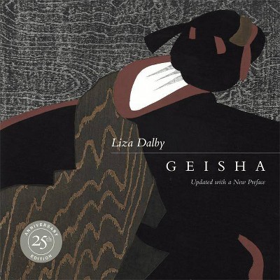 Geisha - by  Liza Dalby (Paperback)