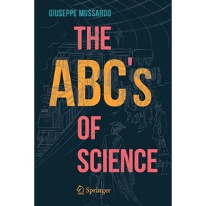The Abc's of Science - by  Giuseppe Mussardo (Paperback) - 1 of 1