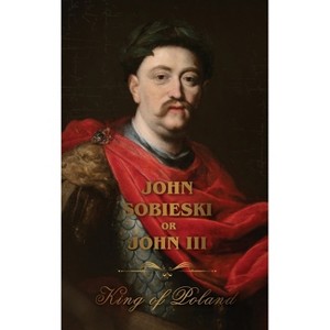 The Life of King John Sobieski - 1 of 1