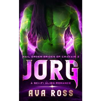 Jorg - (Mail-Order Brides of Crakair) by  Ava Ross (Paperback)