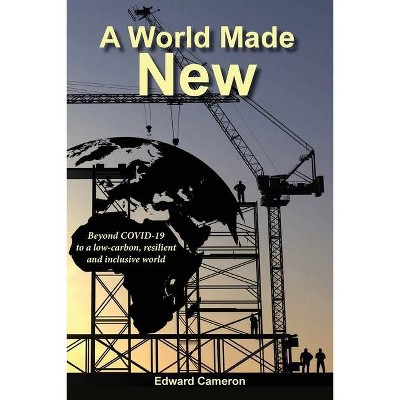 A World Made New - by  Edward Cameron (Paperback)