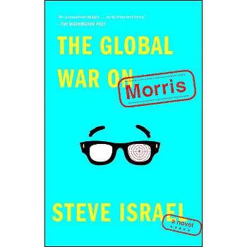 The Global War on Morris - by  Steve Israel (Paperback)