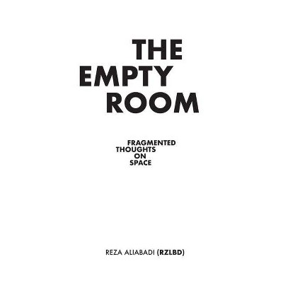 The Empty Room - by  Reza Aliabadi (Paperback)