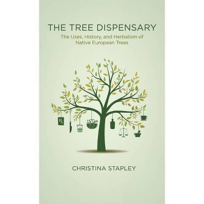 The Tree Dispensary - by  Christina Stapley (Paperback)