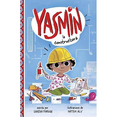 Yasmin la Constructora - (Yasmin en Español) by  Saadia Faruqi (Paperback)