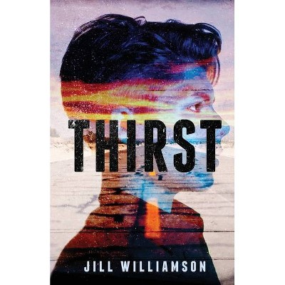 Thirst - (Thirst Duology) by  Jill Williamson (Paperback)