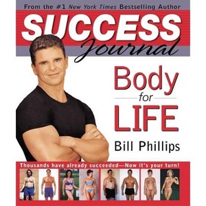 Body for Life Success Journal - by  Bill Phillips (Hardcover) - 1 of 1