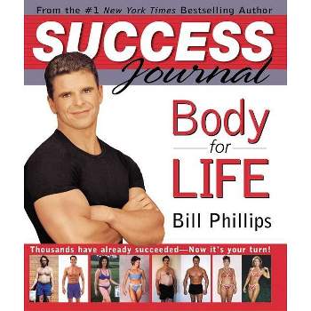 Body for Life Success Journal - by  Bill Phillips (Hardcover)
