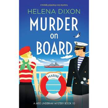 Murder on Board - (A Miss Underhay Mystery) by  Helena Dixon (Paperback)