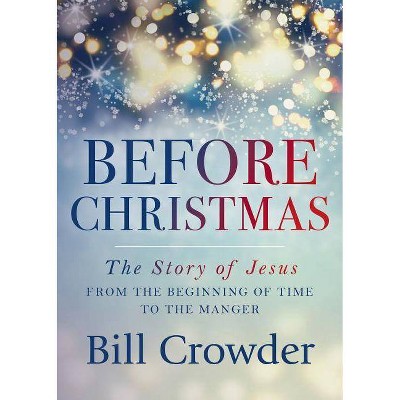 Before Christmas - by  Bill Crowder (Paperback)