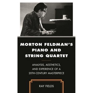 Morton Feldman's Piano and String Quartet - by  Ray Fields (Paperback) - 1 of 1