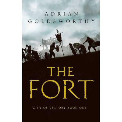 The Fort, 1 - (City of Victory) by  Adrian Goldsworthy (Hardcover)