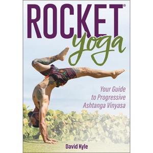 Rocket(r) Yoga - by  David Kyle (Paperback) - 1 of 1