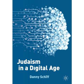 Judaism in a Digital Age - by  Danny Schiff (Paperback)