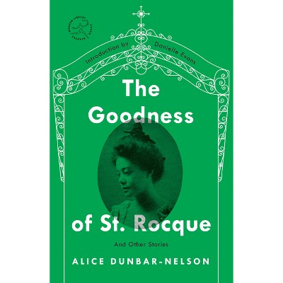 The Goodness of St. Rocque - (Modern Library Torchbearers) by  Alice Dunbar-Nelson (Paperback)