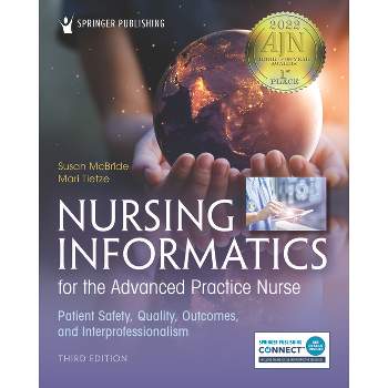 Nursing Informatics for the Advanced Practice Nurse, Third Edition - 3rd Edition by  Susan McBride & Mari Tietze (Paperback)