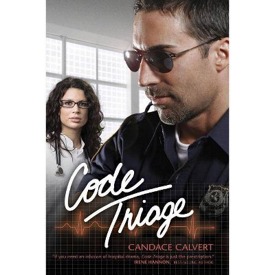 Code Triage - (Mercy Hospital) by  Candace Calvert (Paperback)