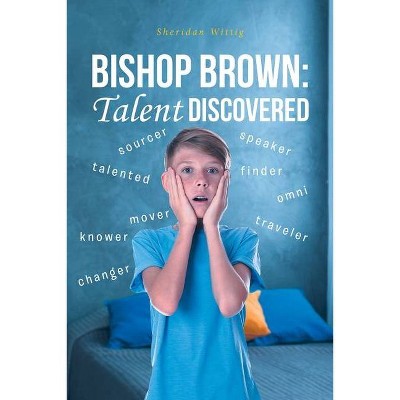 Bishop Brown - by  Sheridan Wittig (Paperback)