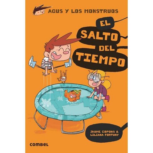 El Salto Del Tiempo - (agus Y Los Monstruos) By Jaume Copons (paperback) :  Target