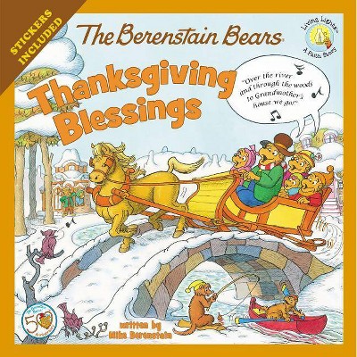 The Berenstain Bears Thanksgiving Blessings - (Berenstain Bears/Living Lights: A Faith Story) by  Mike Berenstain (Paperback)