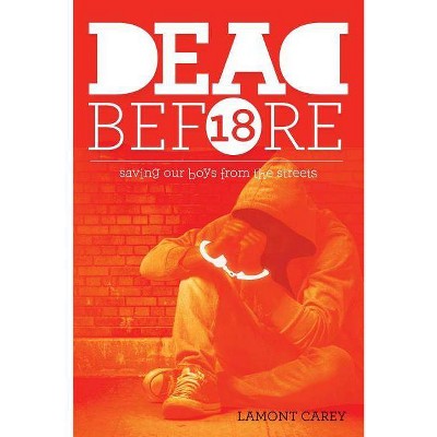 Dead Before 18 - Large Print by  Lamont Carey (Paperback)