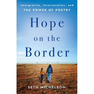 Hope on the Border - by  Seth Michelson (Hardcover) - 1 of 1